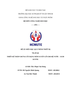 Đồ án môn học quá trình thiết bị tên đề tài thiết kế tháp chưng cất dạng mâm xuyên lỗ cho hệ nước acid acetic