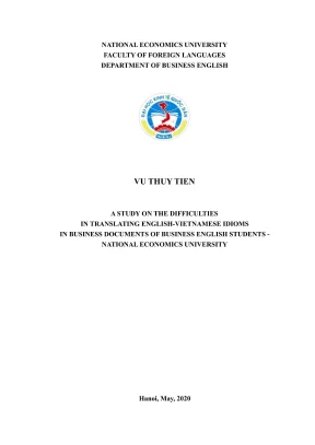 Chuyên đề tốt nghiệp a study on the difficulties in translating english vietnamese idioms in business documents of business english students national economics university