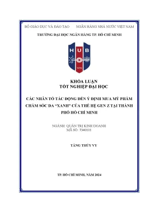 Các nhân tố tác động đến ý định mua mỹ phẩm chăm sóc da xanh của thế hệ gen z tại thành phố hồ chí minh khóa luận tốt nghiệp đại học