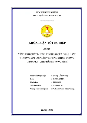 Khóa luận tốt nghiệp quản trị kinh doanh nâng cao chất lượng tín dụng của ngân hàng thương mại cổ phần việt nam thịnh vượng vpbank chi nhánh trung kính