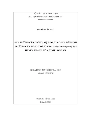 Khóa luận tốt nghiệp lâm học ảnh hưởng của giống mật độ tỉa cành đến sinh trưởng của rừng trồng keo lai acacia hybrid tại huyện thạnh hóa tỉnh long an