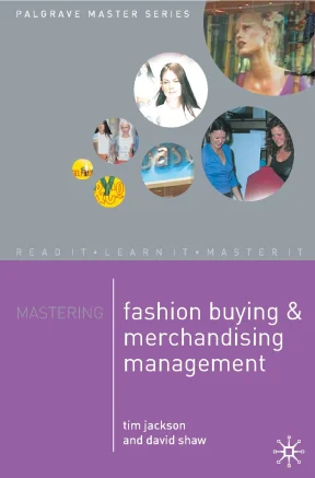Mastering fashion buying and merchandising management tài liệu ngành may thời trang