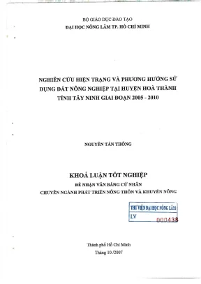 Khóa luận tốt nghiệp phát triển nông thôn nghiên cứu hiện trạng và phương hướng sử dụng đất nông nghiệp tại huyện hòa thành tỉnh tây ninh giai đoạn 2005 2010