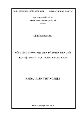 Khóa luận tốt nghiệp kinh doanh quốc tế xúc tiến thương mại điện tử xuyên biên giới tại việt nam thực trạng và giải pháp