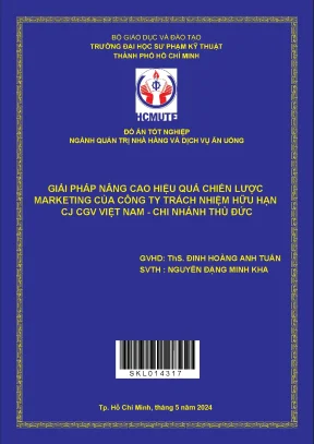 Đồ án tốt nghiệp quản trị nhà hàng và dịch vụ ăn uống giải pháp nâng cao hiệu quả chiến lược marketing của công ty trách nhiệm hữu hạn cj cgv việt nam chi nhánh thủ đức