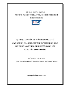 Khóa luận tốt nghiệp hóa học dạy học chuyên đề tách tinh dầu từ các nguồn thảo mộc tự nhiên môn hóa học lớp mười một gắn với sản xuất kinh doanh