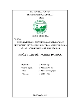 Đánh giá kết quả thực hiện giao đất cấp giấy chứng nhận quyền sử dụng đất lâm nghiệp trên địa bàn xã cư lễ huyện na rì tỉnh bắc kạn