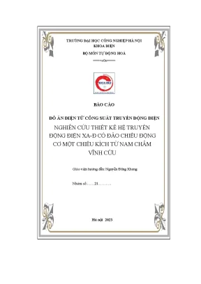 Đồ án điện tử công suất truyền động điện nghiên cứu thiết kế hệ truyền động điện xa đ có đảo chiều động cơ một chiều kích từ nam châm vĩnh cửu
