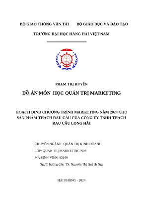 Đồ án môn học quản trị marketing hoạch định chương trình marketing năm 2024 cho sản phẩm thạch rau câu của công ty tnhh thạch rau câu long hải