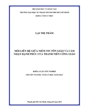Khóa luận tốt nghiệp tâm lý học giáo dục mối liên hệ giữa niềm tin tôn giáo và cảm nhận hạnh phúc của thanh niên công giáo