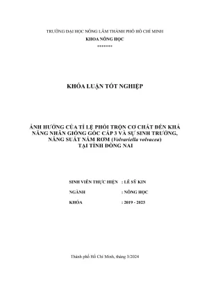 Khóa luận tốt nghiệp nông học ảnh hưởng của tỉ lệ phối trộn cơ chất đến khả năng nhân giống gốc cấp 3 và sự sinh trưởng năng suất nấm rơm volvariella volvacea tại tỉnh đồng nai