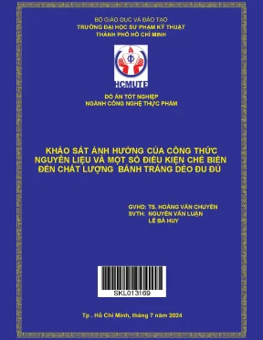 Khảo sát ảnh hưởng của công thức nguyên liệu và một số điều kiện chế biến đến chất lượng bánh tráng dẻo đu đủ