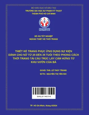 Đồ án tốt nghiệp thiết kế thời trang thiết kế trang phục ứng dụng sự kiện dành cho nữ từ 25 đến 35 tuổi theo phong cách thời trang tái cấu trúc lấy cảm hứng từ khu vườn của bà