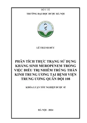 Lê thành đức phân tích thực trạng sử dụng kháng sinh meropenem trong việc điều trị nhiễm trùng thần kinh trung ương tại bệnh viện trung ương quân đội 108