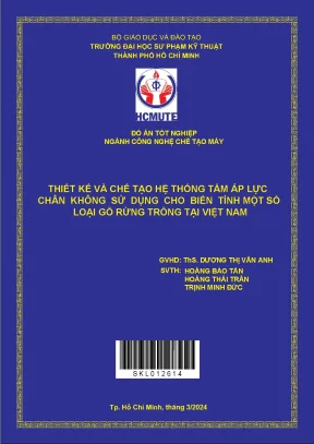 Thiết kế và chế tạo hệ thống tẩm áp lực chân không sử dụng cho biến tính một số loại gỗ rừng trồng tại việt nam