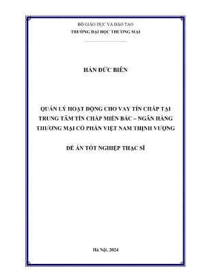 Quản lý hoạt động cho vay tín chấp tại trung tâm tín chấp miền bắc ngân hàng tmcp việt nam thịnh vượng