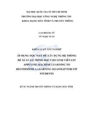 Khóa luận tốt nghiệp truyền thông và mạng máy tính áp dụng học máy để xây dựng hệ thống đề xuất lộ trình học cho sinh viên uit