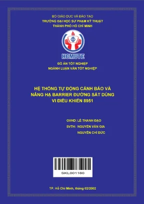 Hệ thống tự động cảnh báo và nâng hạ barrier đường sắt dùng vi điều khiển 8951