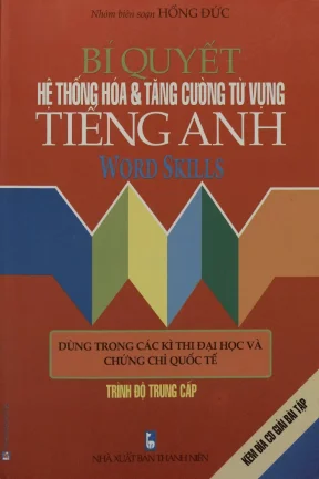 Bí quyết hệ thống hóa và tăng cường từ vựng tiếng anh nxb thanh niên 2012 hồng đức 464 trang