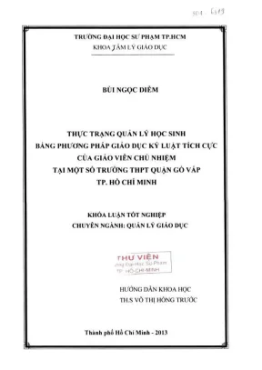 Khóa luận tốt nghiệp quản lý giáo dục thực trạng quản lý học sinh bằng phương pháp giáo dục kỷ luật tích cực của giáo viên chủ nhiệm tại một số trường thpt quận gò vấp tp hcm
