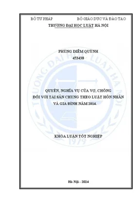 Khóa luận tốt nghiệp quyền nghĩa vụ của vợ chồng đối với tài sản chung theo luật hôn nhân và gia đình năm 2014