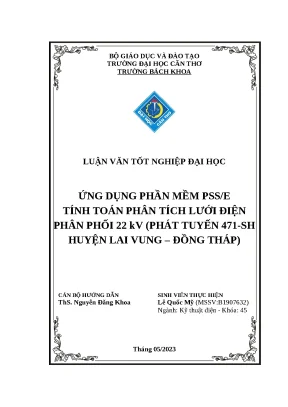 Luận văn tốt nghiệp đại học ứng dụng phần mềm psse tính toán phân tích lưới điện phân phối 22 kv phát tuyến 471 sh huyện lai vung đồng tháp