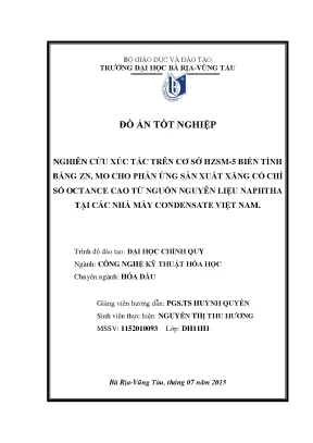Đồ án tốt nghiệp nghiên cứu xúc tác trên cơ sở hzsm 5 biến tính bằng zn mo cho phản ứng sản xuất xăng có chỉ số octance cao từ nguồn nguyên liệu naphtha tại các nhà máy condensate việt nam