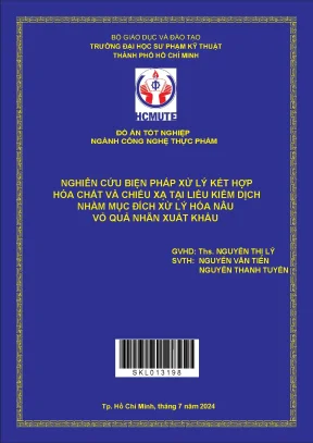 Nghiên cứu biện pháp xử lý kết hợp hóa chất và chiếu xạ tại liều kiểm dịch nhằm mục đích xử lý hóa nâu vỏ quả nhãn xuất khẩu