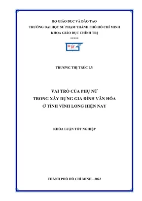 Khóa luận tốt nghiệp giáo dục chính trị vai trò của phụ nữ trong xây dựng gia đình văn hóa ở tỉnh vĩnh long hiên nay