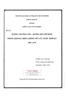 Khóa luận tốt nghiệp lịch sử đường trường sơn đường hồ chí minh trong kháng chiến chống mỹ cứu nước thời kỳ 1965 1975