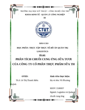 Báo cáo học phần thực tập thực tế đồ án quản trị logistics đề tài phân tích chuổi cung ứng sữa tươi của công ty cổ phần thực phẩm sữa th