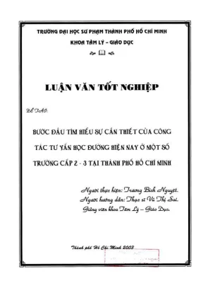 Khóa luận tốt nghiệp tâm lý giáo dục bước đầu tìm hiểu sự cần thiết của công tác tư vấn học đường hiện nay ở một số trường cấp 2 3 tại tp hcm