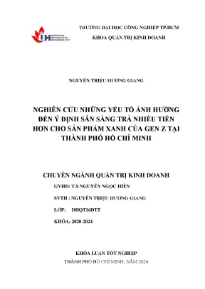 Khóa luận tốt nghiệp nghiên cứu những yếu tố ảnh hưởng đến ý định sẵn sàng trả nhiều tiền hơn cho sản phẩm xanh của gen z tại thành phố hồ chí minh