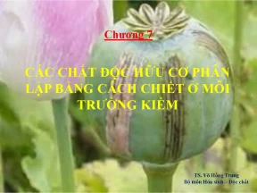 Chương 7 độc chất học các chất độc hữu cơ phân lập bằng cách chiết ở môi trường kiềm