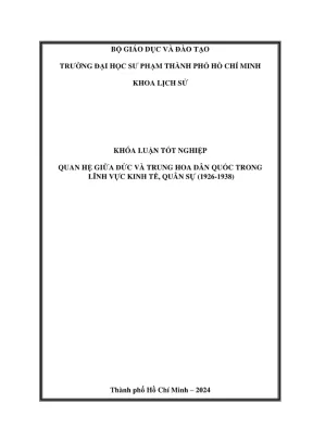 Khóa luận tốt nghiệp lịch sử quan hệ giữa đức và trung hoa dân quốc trong lĩnh vực kinh tế quân sự 1926 1938