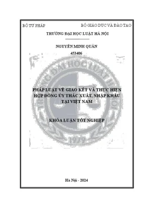 Khóa luận tốt nghiệp pháp luật về giao kết và thực hiện hợp đồng ủy thác xuất nhập khẩu tại việt nam