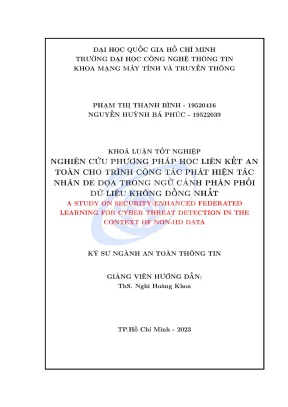 Khóa luận tốt nghiệp an toàn thông tin nghiên cứu phương pháp học liên kết an toàn cho trình cộng tác phát hiện tác nhân đe dọa trong ngữ cảnh phân phối dữ liệu không đồng nhất