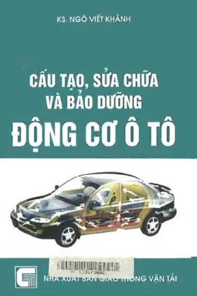 Cấu tạo sửa chữa và bảo dưỡng động cơ ô tô ks ngô viết khánh