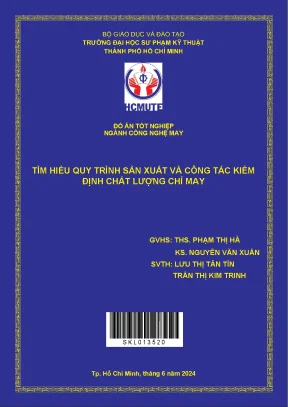 Đồ án tốt nghiệp công nghệ may tìm hiểu quy trình sản xuất và công tác kiểm định chất lượng chỉ may