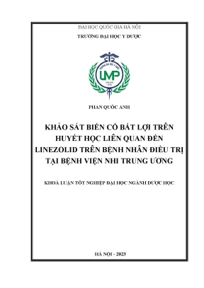 Khóa luận khảo sát biến cố bất lợi trên huyết học liên quan đến linezolid trên bệnh nhân điều trị tại bệnh viện nhi trung ương