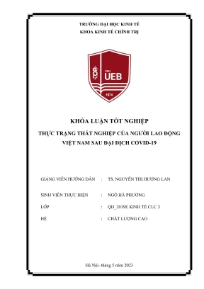 Khóa luận tốt nghiệp kinh tế chính trị thực trạng thất nghiệp của người lao động việt nam sau đại dịch covid 19