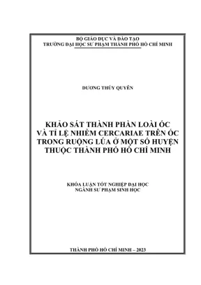 Khóa luận tốt nghiệp sư phạm sinh học khảo sát thành phần loài ốc và tỉ lệ nhiễm cercariae trên ốc trong ruộng lúa ở một số huyện thuộc thành phố hồ chí minh