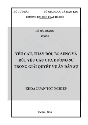Khóa luận tốt nghiệp yêu cầu thay đổi bổ sung và rút yêu cầu của đương sự trong giải quyết vụ án dân sự