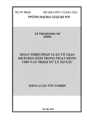 Khóa luận tốt nghiệp hoàn thiện pháp luật về giao dịch bảo đảm trong hoạt động cho vay nhằm xử lý nợ xấu