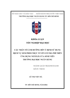 Các nhân tố ảnh hưởng đến ý định sử dụng dịch vụ xem phim trực tuyến có trả phí trên ứng dụng netflix của sinh viên trường đại học ngân hàng