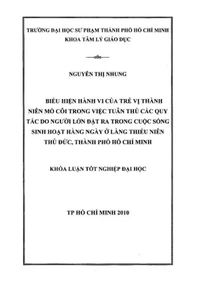 Khóa luận tốt nghiệp tâm lý giáo dục biểu hiện hành vi của trẻ vị thành niên mồ côi trong việc tuân thủ các quy tắc do người lớn đặt ra trong cuộc sống sinh hoạt hàng ngày ở làng thiếu niên thủ đức thành phố hồ chí minh