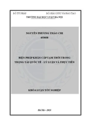 Khoá luận tốt nghiệp biện pháp khẩn cấp tạm thời trong trọng tài quốc tế lý luận và thực tiễn
