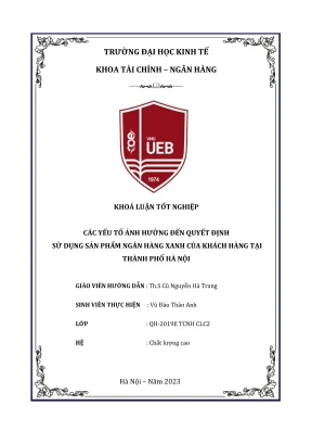 Khóa luận tốt nghiệp tài chính ngân hàng các yếu tố ảnh hưởng đến quyết định sử dụng sản phẩm ngân hàng xanh của khách hàng tại thành phố hà nội