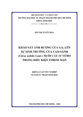 Khóa luận tốt nghiệp sư phạm sinh học khảo sát ảnh hưởng của ga3 lên sự sinh trưởng của cam sành citrus nobilis lour nuôi cấy in vitro trong điều kiện stress mặn