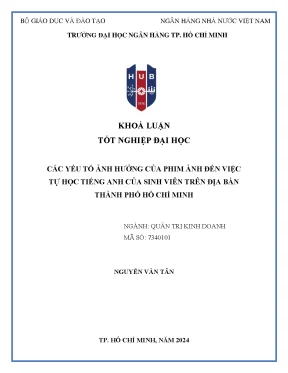 Các yếu tố ảnh hưởng của phim ảnh đến việc tự học tiếng anh của sinh viên trên địa bàn thành phố hồ chí minh khóa luận tốt nghiệp đại học